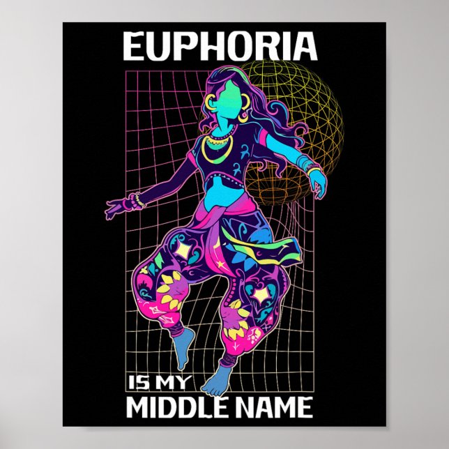 Euphoria Is My Middle Name Rave Energy  Poster (Front)