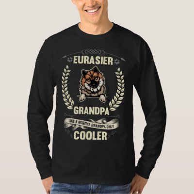 Eurasier Grandpa Like A Normal Grandpa Only Cooler T-Shirt