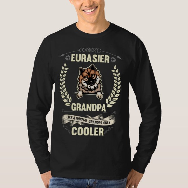 Eurasier Grandpa Like A Normal Grandpa Only Cooler T-Shirt (Front)