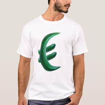€ Euro Currency Symbol Made Out Of Cucumbers. The  T-shirt by Funkyworm at Zazzle