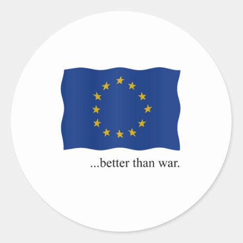 Europe _ better than war classic round sticker