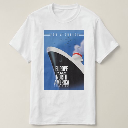 Europe to North America Cruise liner commercial T_Shirt