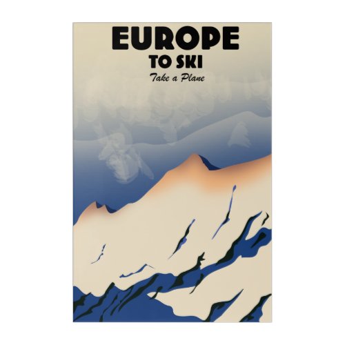 Europe to Ski Take a plane Photo Print