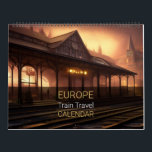Europe Train Travel Calendar<br><div class="desc">The Europe Train Travel Calendar is fully customizable and a great gift to hand out or just hang in your home or office. Designed by Norman Reutter.</div>