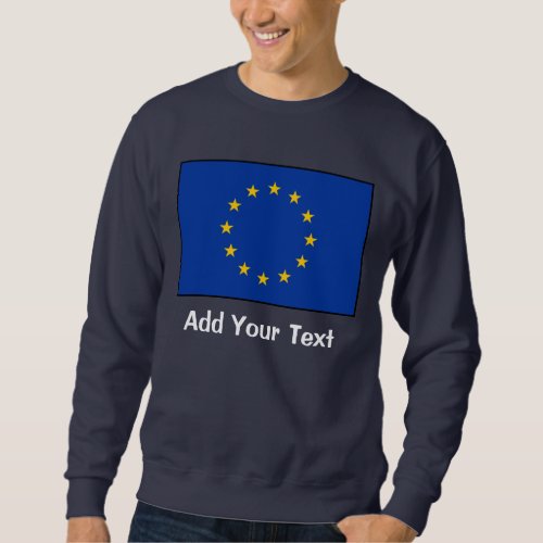 European Union _ EU Flag Sweatshirt