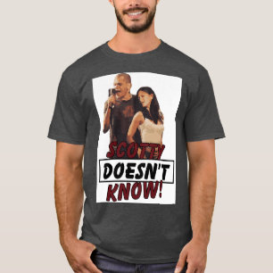 Eurotrip Scotty doesn't know!  T-Shirt
