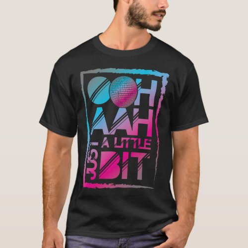 Eurovision Song Contest  Ooh Aah Just A Little Bit T_Shirt