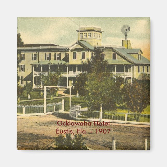 EUSTIS, FL , Ocklawaha Hotel  - 1907 Magnet (Front)