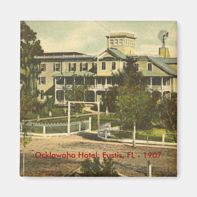 Eustis, FL,  Ocklawaha Hotel. - 1907 Magnet (Front)