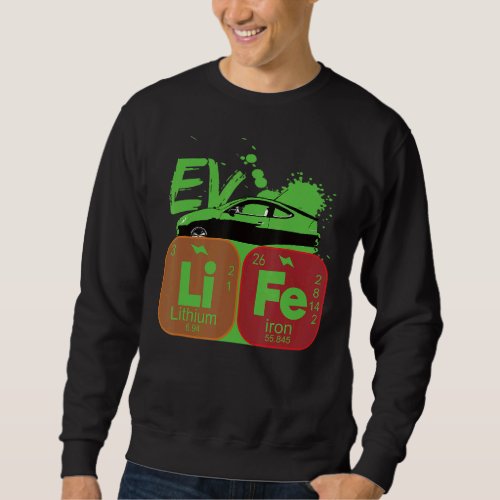 EV Car Life Periodic Table Electric Power Vehicles Sweatshirt