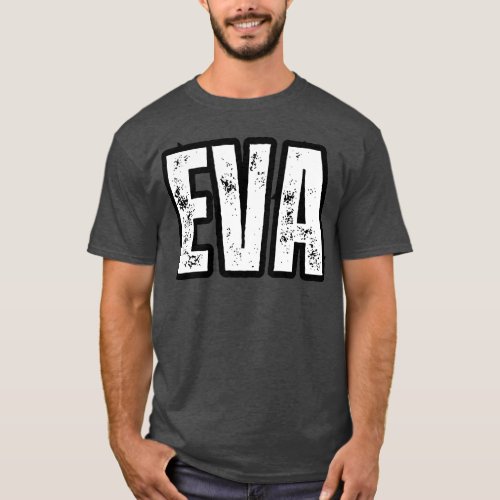 Eva Name Gift Birthday Holiday Anniversary T_Shirt