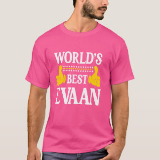 Evaan Personal Name Funny First Name World's Best  T-Shirt