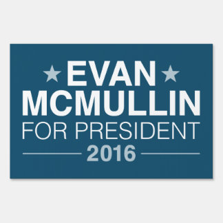 Evan McMullin 2016 Yard Sign
