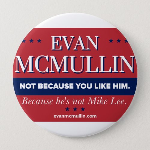Evan McMullin _ Hes not Mike Lee Button
