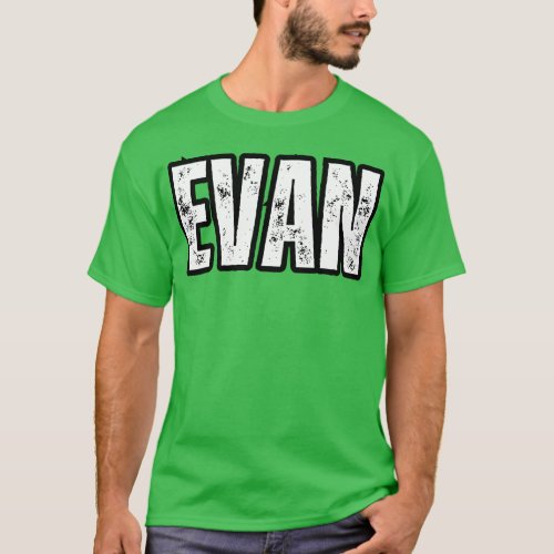 Evan Name Gift Birthday Holiday Anniversary T_Shirt