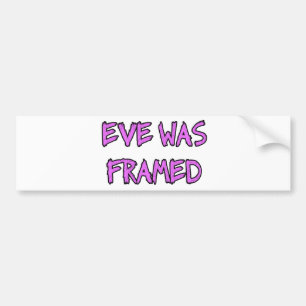 Eve was FRAMED Bumper Sticker