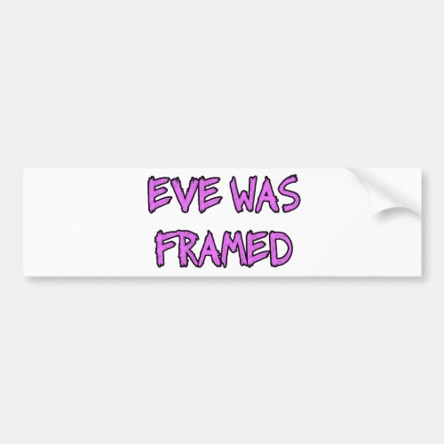 Eve was FRAMED Bumper Sticker