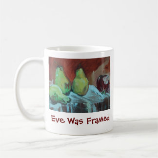 Eve Was Framed Coffee Mug