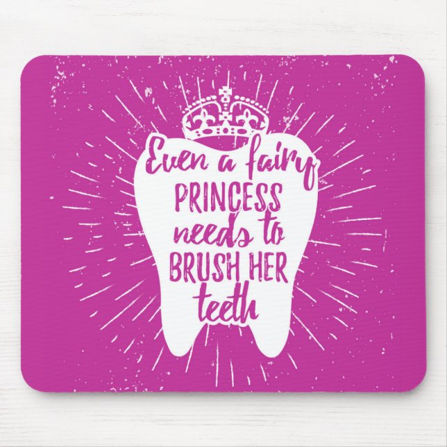 Even A Fairy Princess Needs To Brush Her Teeth Mouse Pad (Front)