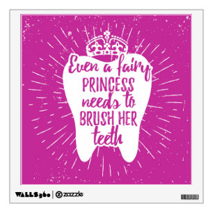 Even A Fairy Princess Needs To Brush Her Teeth Wall Decal