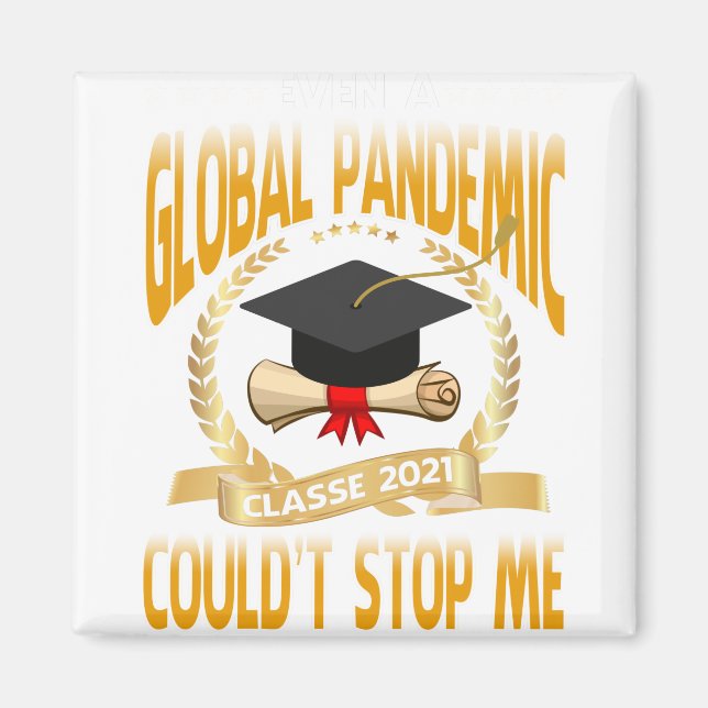 Even a Global Pandemic Couldn’t Stop Me Graduation Magnet (Front)