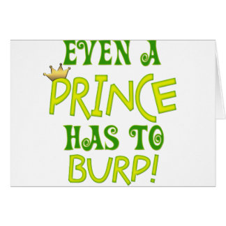 Even A Prince Burps Cards