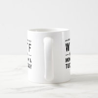 After tuesday calendar wtf funny coffee cup mug idea