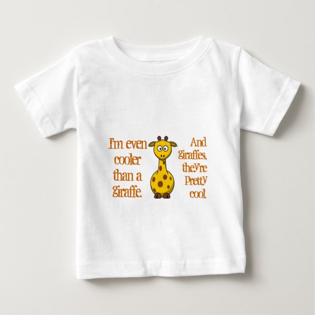 Even babies are cool; Cool as giraffes. Baby T-Shirt (Front)
