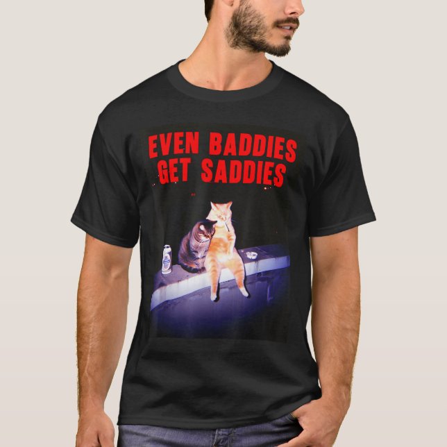 Even Baddies Get Saddies Funny Cat Meme Aesthetic  T-Shirt (Front)