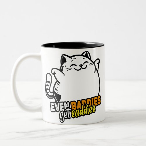 Even Baddies get saddies Funny Fat Meme cat Mug