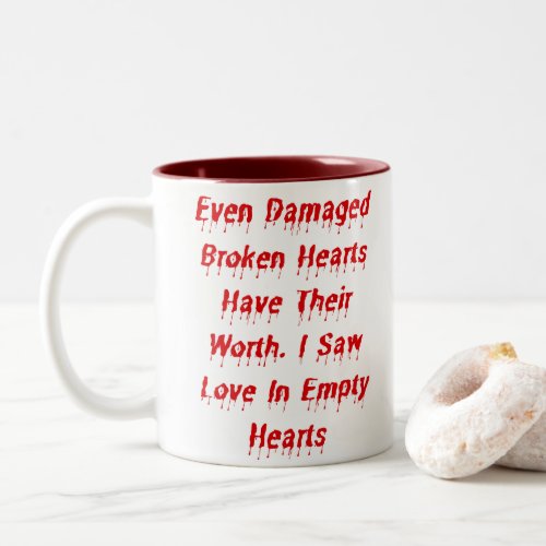 Even Damaged Broken Hearts Have Their Worth Design Two_Tone Coffee Mug