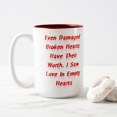 Even Damaged Broken Hearts Have Their Worth Design Two_Tone Coffee Mug