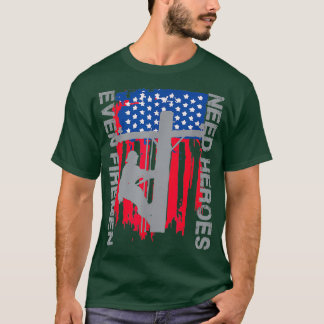 Even Firemen need heroes Lineman T-Shirt