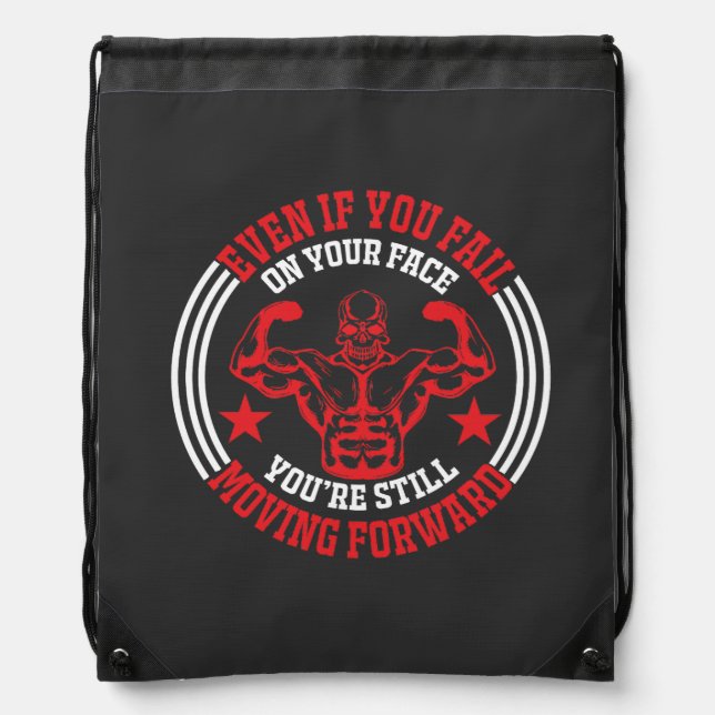Even If You Fail On Your Face Gym  Drawstring Bag (Front)