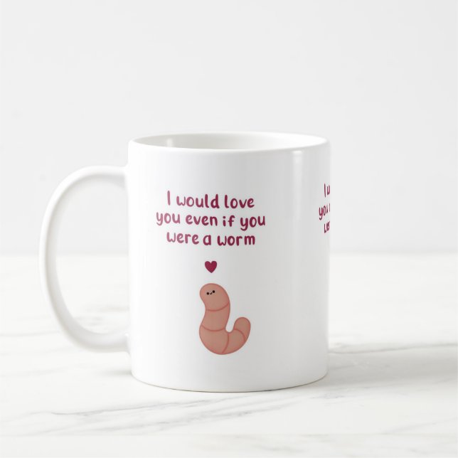 Even If You’re a Worm Valentine Mug (Left)