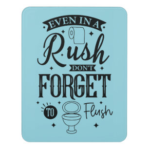 Even in a Rush, Don’t Forget to Flush – Funny Bath Door Sign