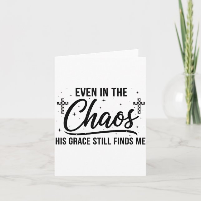 Even In Chaos His Grace Still Finds Me Christian  Card (Front)