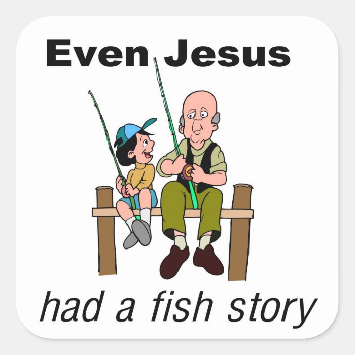 Even Jesus had a fish story Christian saying Square Sticker