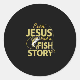 Even Jesus Had A Fish Story Funny Fishing  Classic Round Sticker