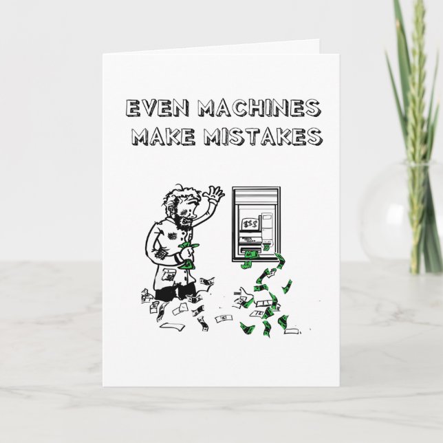Even Machines Make Mistakes Greeting Card (Front)