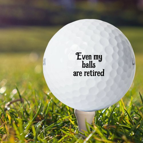 Even my Balls are Retired Funny Retirement Saying