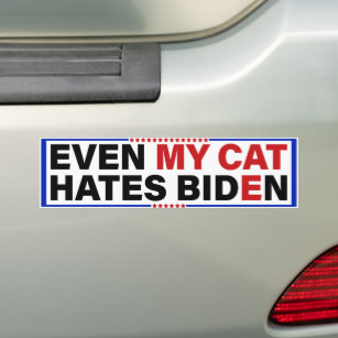 Even My Cat Hates Biden - Anti-Biden Cats Owner Bumper Sticker