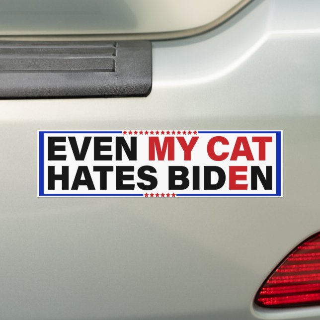 Even My Cat Hates Biden - Anti-Biden Cats Owner Bumper Sticker (On Car)