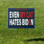 Even My Cat Hates Biden - Anti-Biden Cats Owner Sign