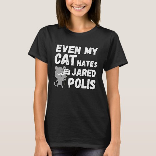 Even My Cat Hates Jared Polis   Colorado Republica T_Shirt