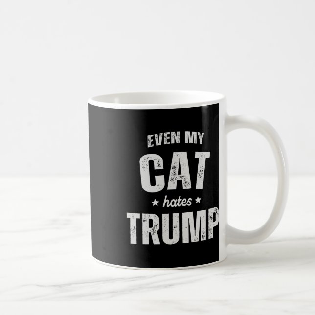Even My Cat Hates Trump Anti President Donald Trum Coffee Mug (Right)