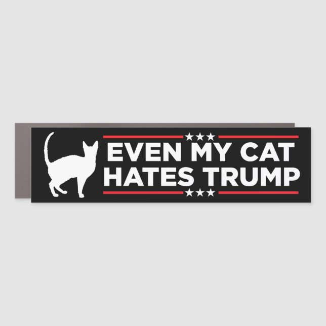 Even My Cat Hates Trump Anti-Trump Bumper Car Magnet (Front)