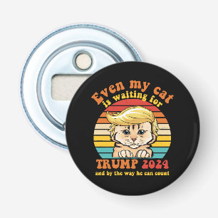 Even My Cat Is Waiting For Trump 2024 Apparel Bottle Opener