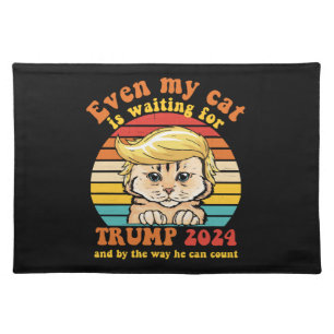Even My Cat Is Waiting For Trump 2024 Apparel Cloth Placemat