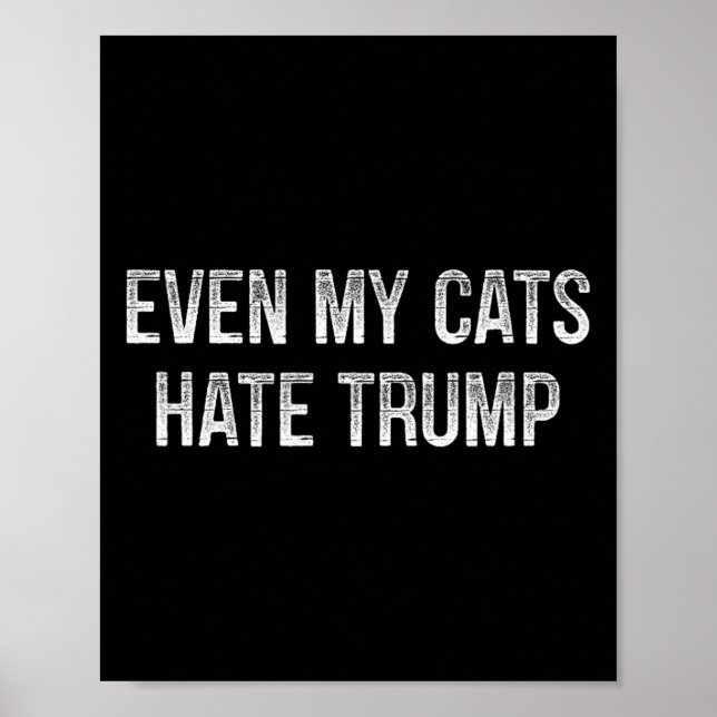 Even My Cats Hate Trump - Vintage Style -  Poster (Front)